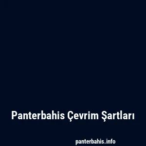 Panterbahis Çevrim Şartları
