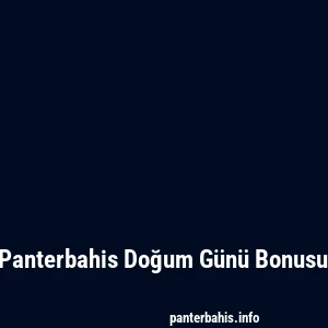 Panterbahis Doğum Günü Bonusu