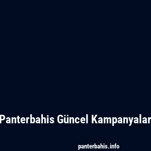 Panterbahis Güncel Kampanyalar